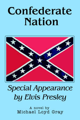 Confederate Nation: Special Appearance by Elvis Presley (Hardback)