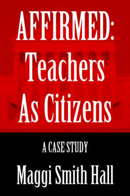 Affirmed: Teachers as Citizens: A Case Study (Hardback)