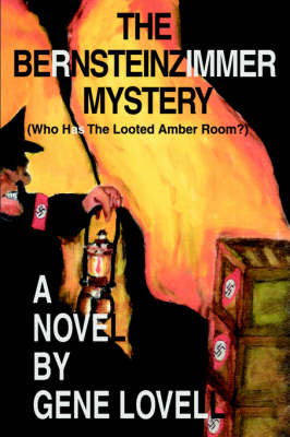 The Bernsteinzimmer Mystery: (Who Has the Looted Amber Room?) (Hardback)