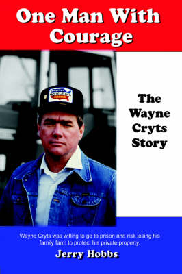 One Man with Courage: The Wayne Cryts Story (Hardback)