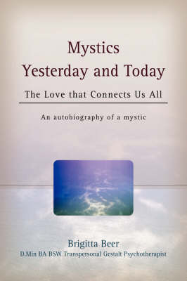 Mystics Yesterday and Today: The Love That Connects Us All (Hardback)