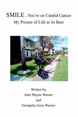 Smile...You're on Candid Cancer: My Picture of Life at Its Best (Hardback)
