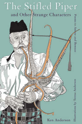 The Stifled Piper and Other Strange Characters: Poems to Amuse and Bemuse (Hardback)