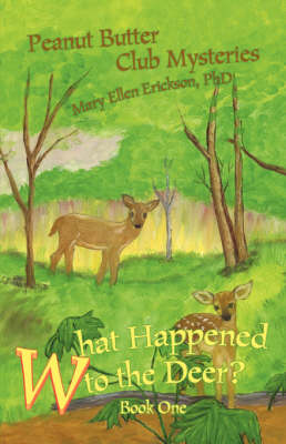 What Happened to the Deer?: Peanut Butter Club Mysteries (Hardback)