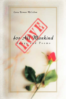 Love for All Mankind: Songs and Poems (Hardback)