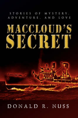 Maccloud's Secret: Stories of Mystery, Adventure, and Love (Hardback)