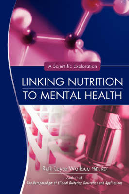 Linking Nutrition to Mental Health: A Scientific Exploration (Hardback)