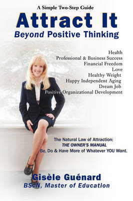 Attract It: Beyond Positive Thinking (Hardback)