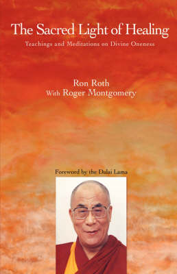 The Sacred Light of Healing: Teachings and Meditations on Divine Oneness (Hardback)