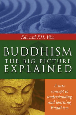 Buddhism: The Big Picture Explained (Hardback)