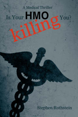 Is Your HMO Killing You?: A Medical Thriller (Hardback)