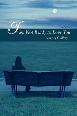 I Am Not Ready to Love You (Hardback)
