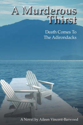A Murderous Thirst: Death Comes to the Adirondacks (Hardback)