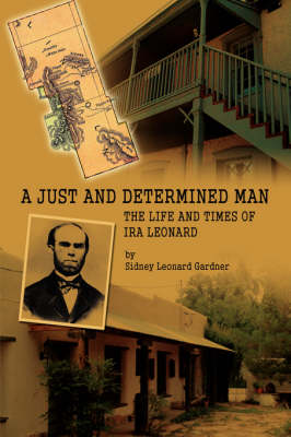 A Just and Determined Man: The Life and Times of IRA Leonard (Hardback)