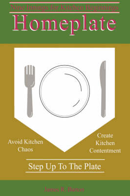 Homeplate: Nine Innings for Kitchen Beginnings (Hardback)