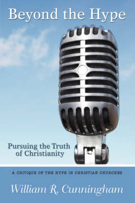 Beyond the Hype: Pursuing the Truth of Christianity (Hardback)