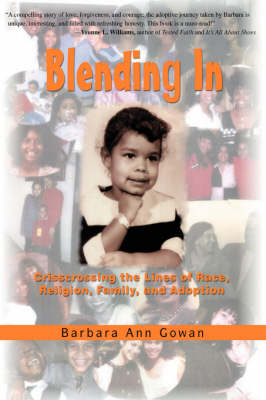Blending in: Crisscrossing the Lines of Race, Religion, Family, and Adoption (Hardback)