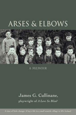 Arses & Elbows: A Memoir (Hardback)