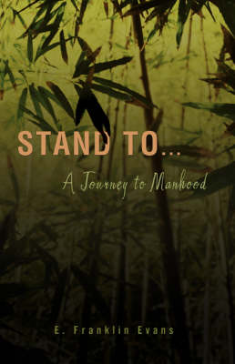 Stand to ...: A Journey to Manhood (Hardback)
