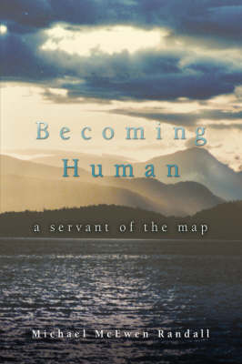 Becoming Human: A Servant of the Map (Hardback)