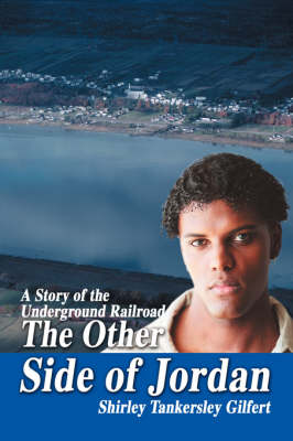 The Other Side of Jordan: A Story of the Underground Railroad (Hardback)
