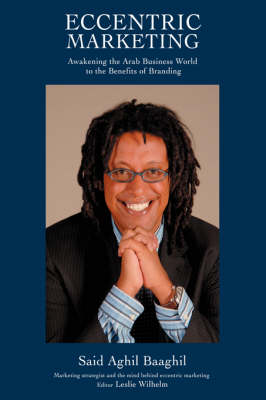 Eccentric Marketing: Awakening the Arab Business World to the Benefits of Branding (Hardback)