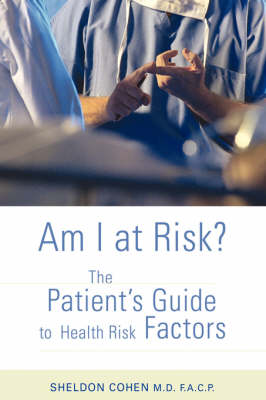 Am I at Risk?: The Patient's Guide to Health Risk Factors (Hardback)