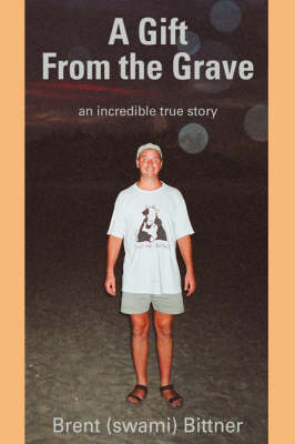 A Gift from the Grave: An Incredible True Story (Hardback)