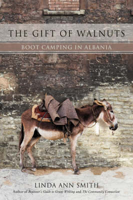 The Gift of Walnuts: Boot Camping in Albania (Hardback)