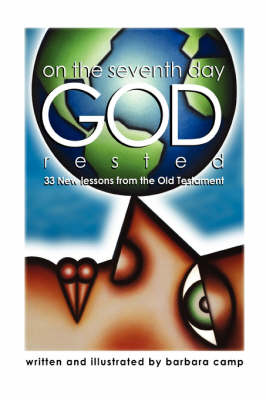 On the Seventh Day God Rested: 33 New Lessons from the Old Testament (Hardback)