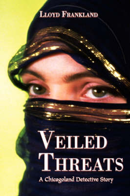 Veiled Threats: A Chicagoland Detective Story (Hardback)