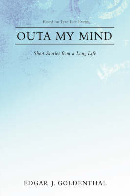 Outa My Mind: Short Stories from a Long Life (Hardback)