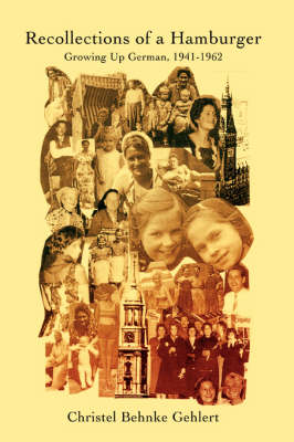 Recollections of a Hamburger: Growing Up German, 1941-1962 (Hardback)