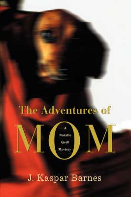 The Adventures of Mom: A Natalie Quill Mystery (Hardback)