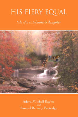 His Fiery Equal: Tale of a Catskinner's Daughter (Hardback)