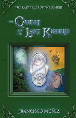 The Quest for the Last Kimeiji: The Last Tales of the Kimeiji (Hardback)