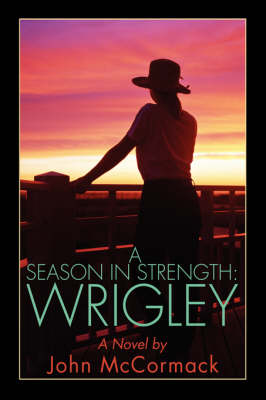 A Season in Strength Wrigley (Hardback)
