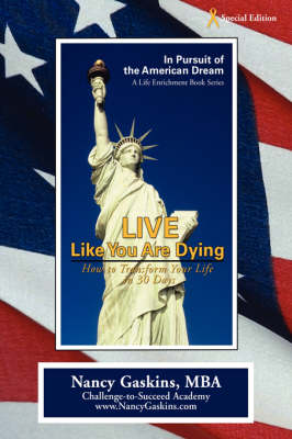 Live Like You Are Dying: How to Transform Your Life in 30 Days (Hardback)