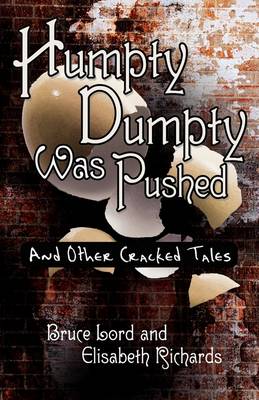 Humpty Dumpty Was Pushed: And Other Cracked Tales (Hardback)