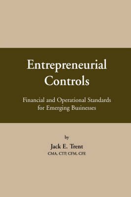 Entrepreneurial Controls: Financial and Operational Standards for Emerging Businesses (Hardback)