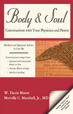 Body & Soul: Conversations with Your Physician and Pastor (Hardback)