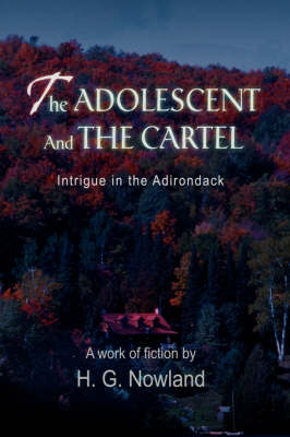 The Adolescent and the Cartel: Intrigue in the Adirondack (Hardback)