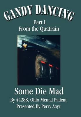 Gandy Dancing: Part I from the Quatrain Some Die Mad (Hardback)