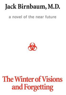 The Winter of Visions and Forgetting: A Novel of the Near Future (Hardback)
