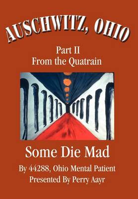Auschwitz, Ohio: Part II from the Quatrain Some Die Mad (Hardback)