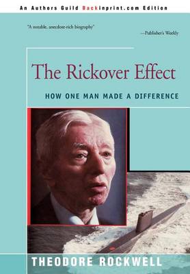 The Rickover Effect: How One Man Made a Difference (Hardback)