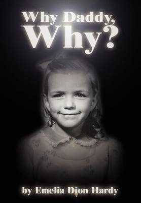 Why Daddy, Why? (Hardback)