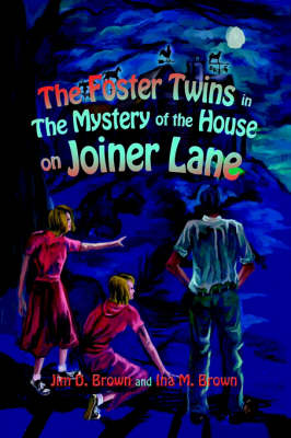 The Foster Twins in the Mystery of the House on Joiner Lane (Hardback)