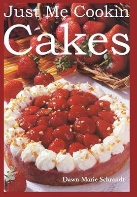 Just Me Cookin Cakes (Hardback)