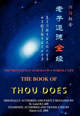 The Book of Thou Does: The Virtuous Way as Human in a Worldly Life (Hardback)